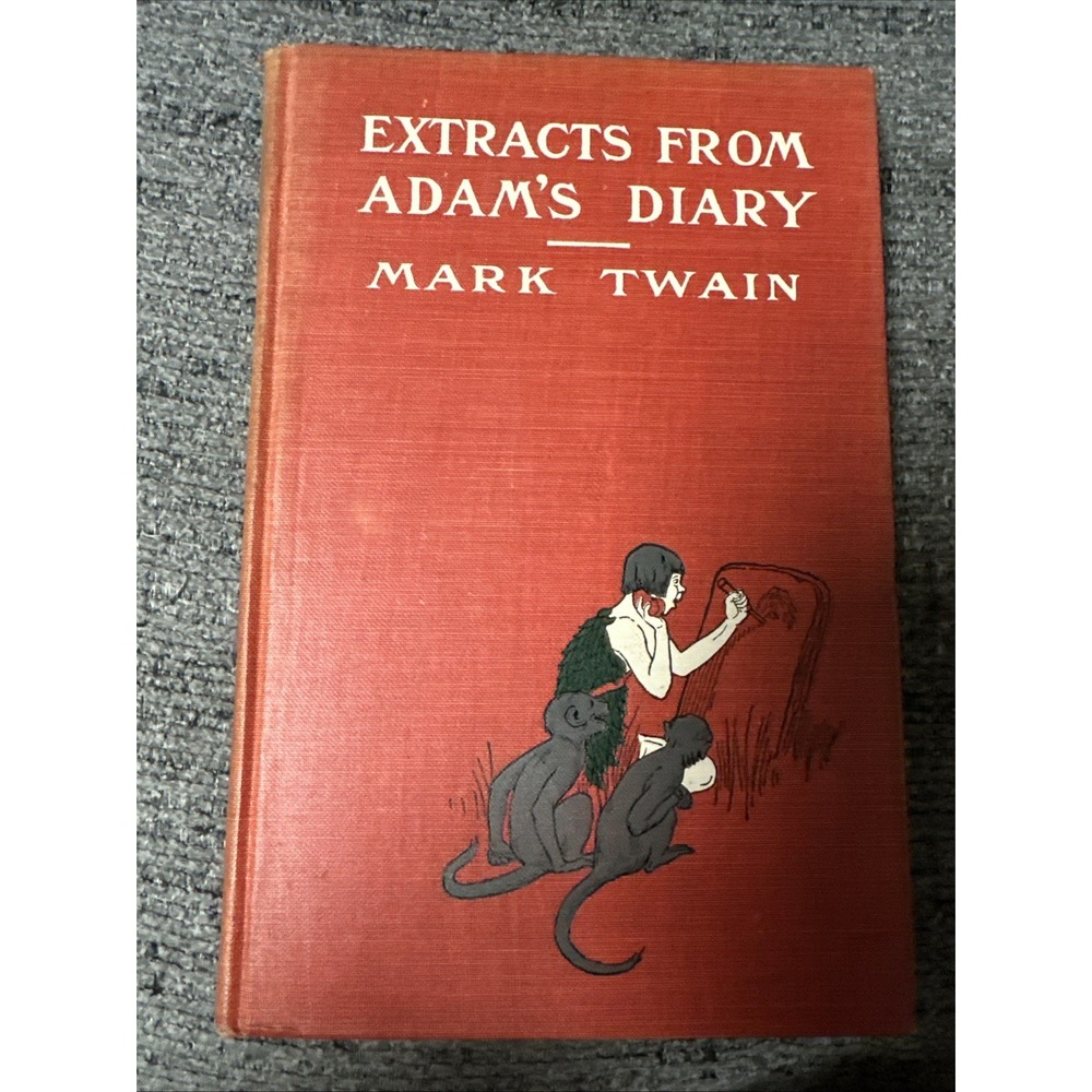 Extracts From Adam's Diary by Mark Twain, First Edition Hardcover 1904
